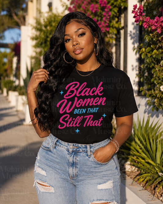 Black Women Been That, Still That