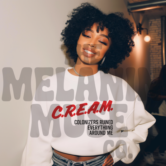 C.R.E.A.M.  β Colonizers Ruined Everything Around Me