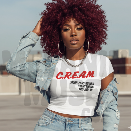 C.R.E.A.M. – Colonizers Ruined Everything Around Me