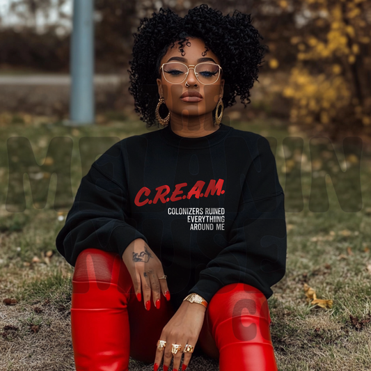 C.R.E.A.M.  β Colonizers Ruined Everything Around Me