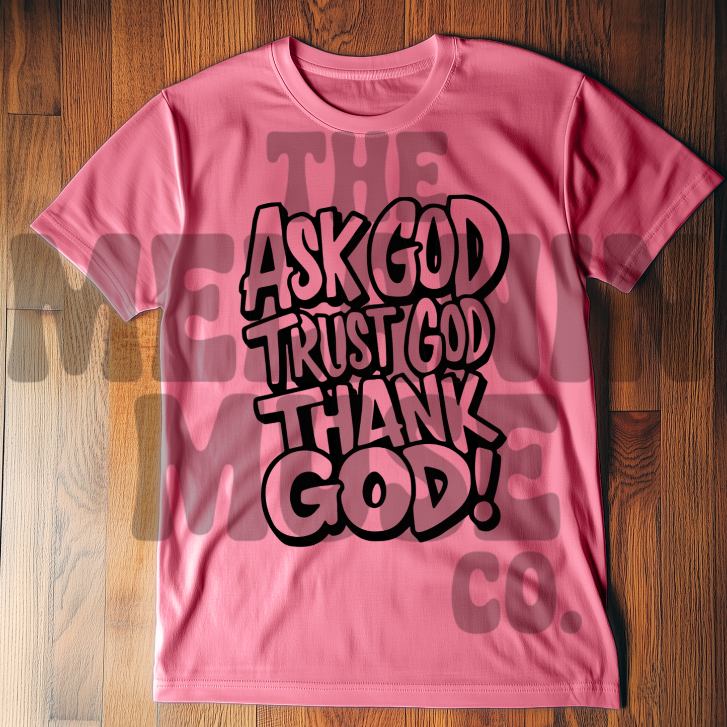 Ask God Trust God Thank God