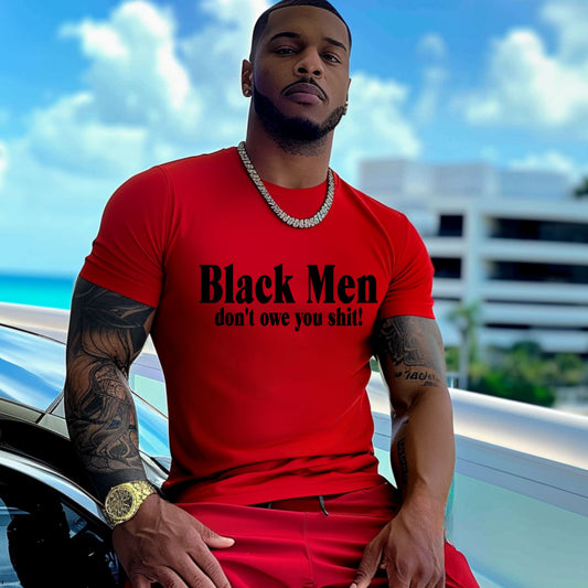 Black Men Don't Owe You Shit