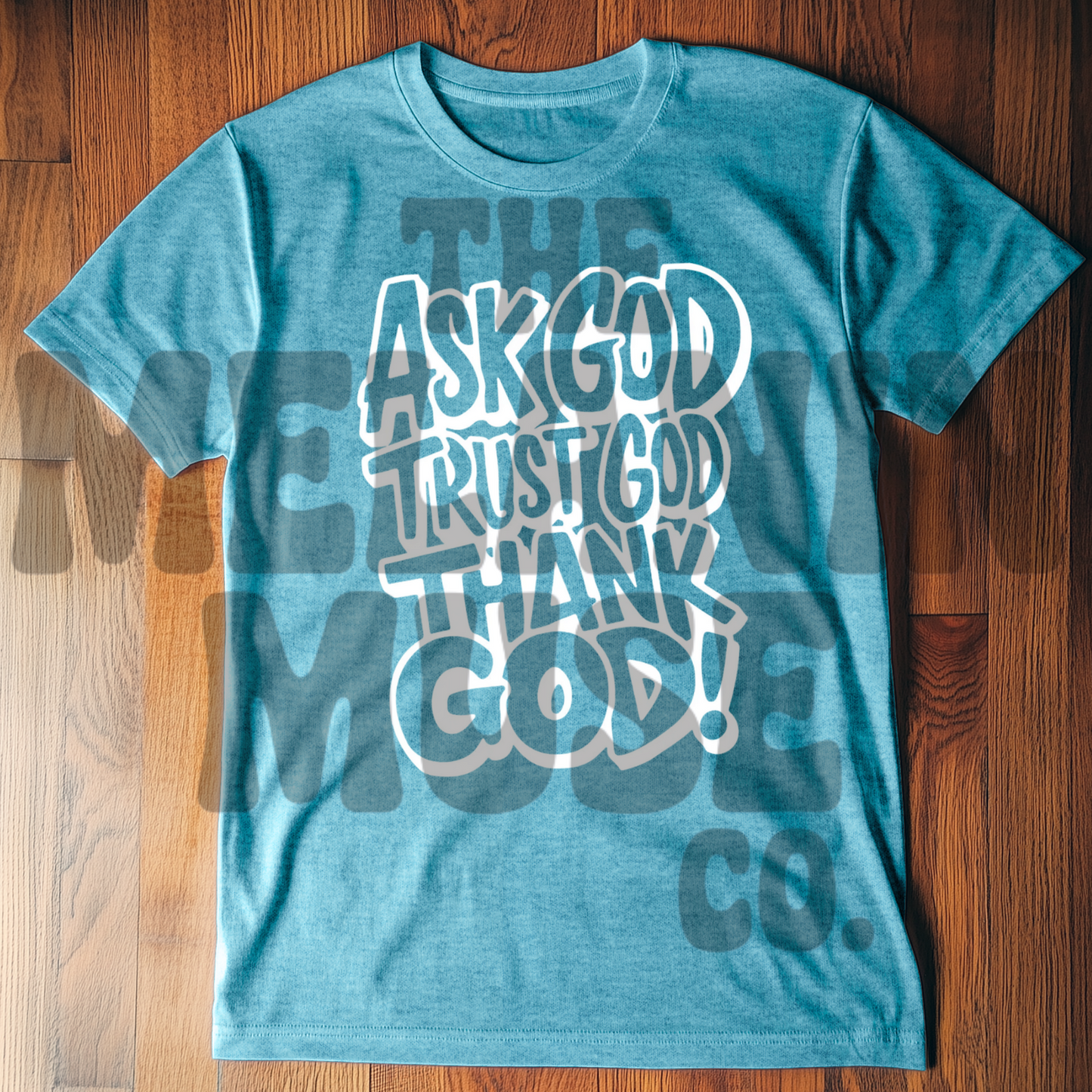 Ask God Trust God Thank God