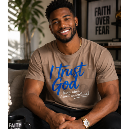 I Trust God (Even When I Don't Understand)
