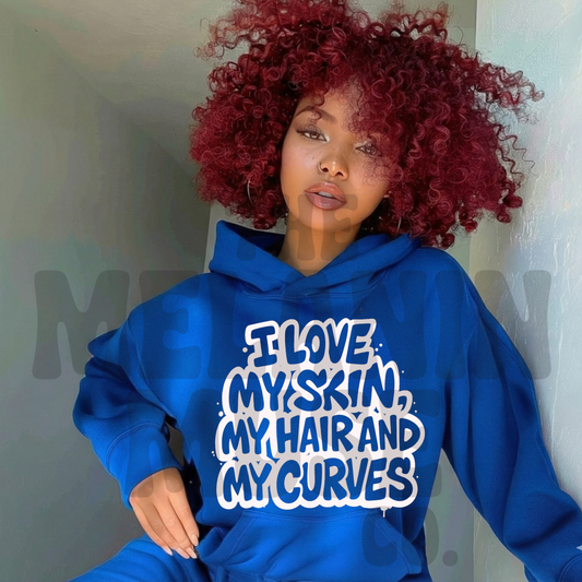 I Love My Skin, My Hair & My Curves