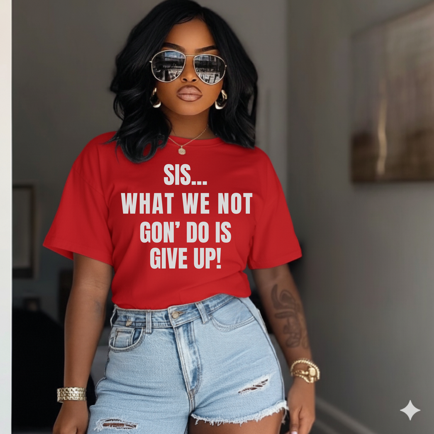 Sis… What We Not Gon’ Do Is Give Up!