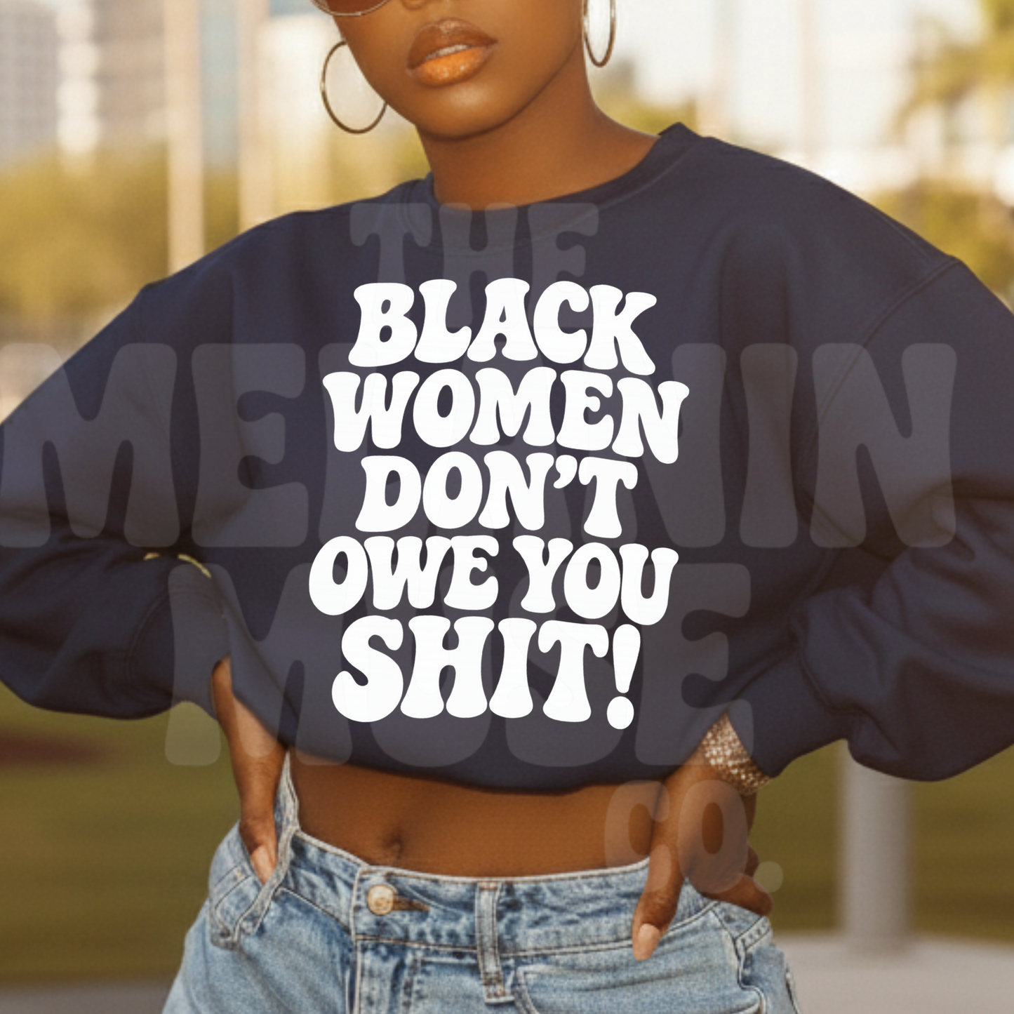 Black Women Don't Owe You Sh*t