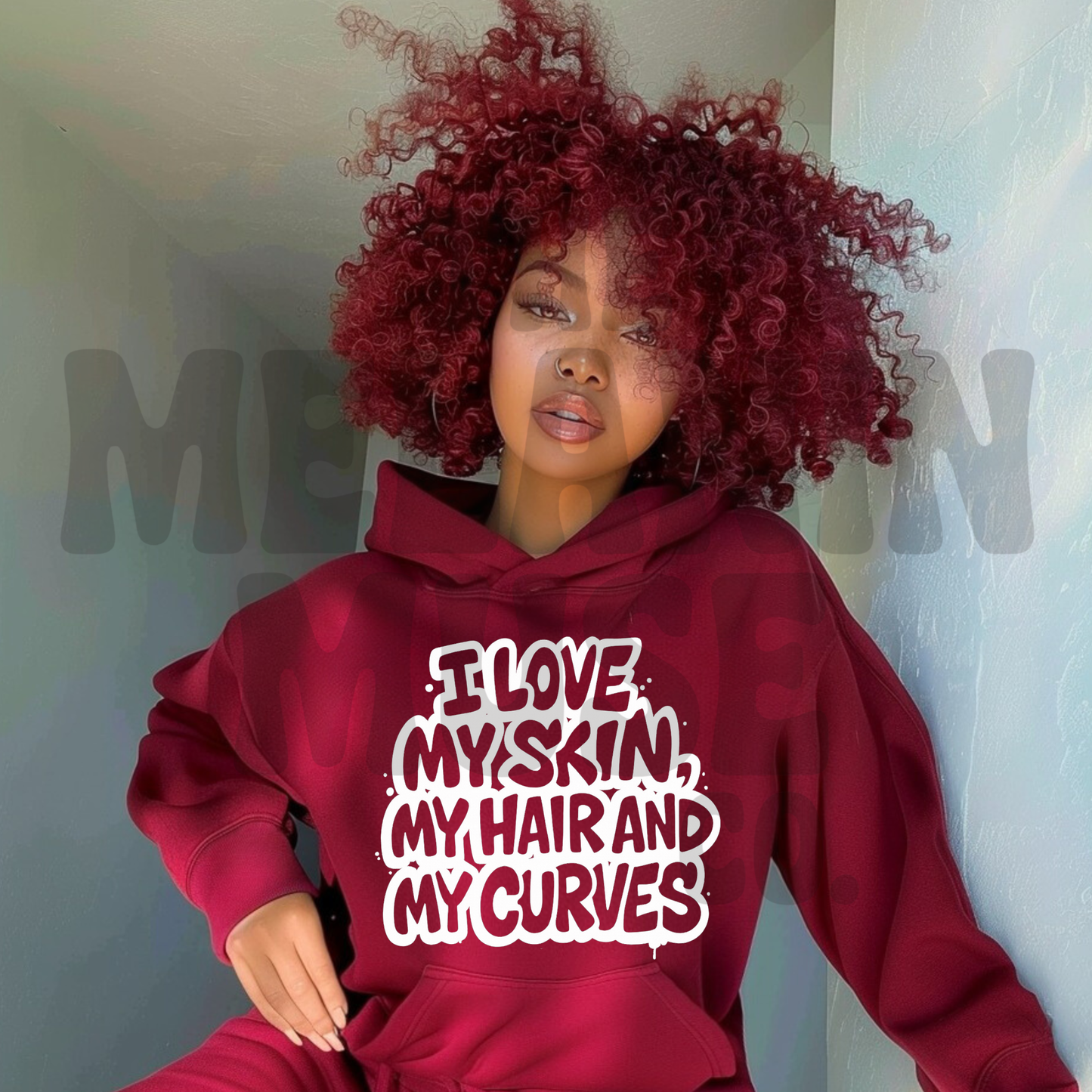 I Love My Skin, My Hair & My Curves