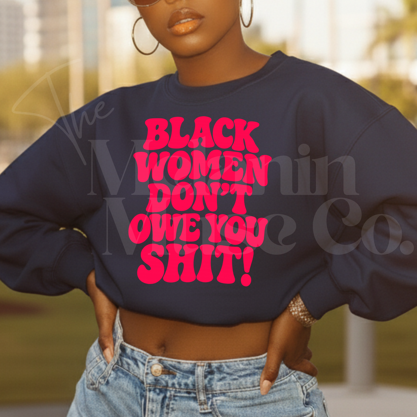 Black Women Don't Owe You Sh*t