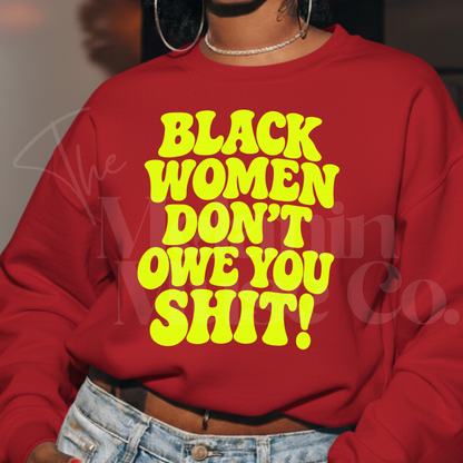 Black Women Don't Owe You Sh*t
