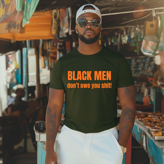 Black Men Don't Owe You Sh*t