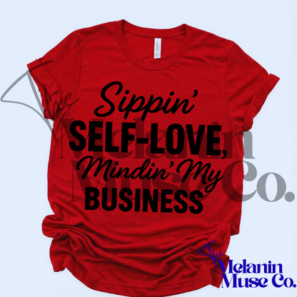 Sippin’ Self-Love, Mindin’ My Business