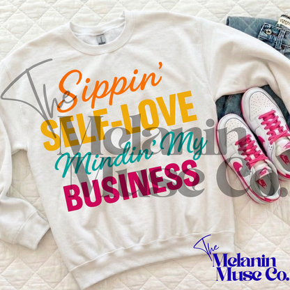 Sippin’ Self-Love, Mindin’ My Business