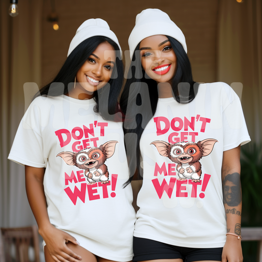 Don't Get Me Wet DTF Transfer