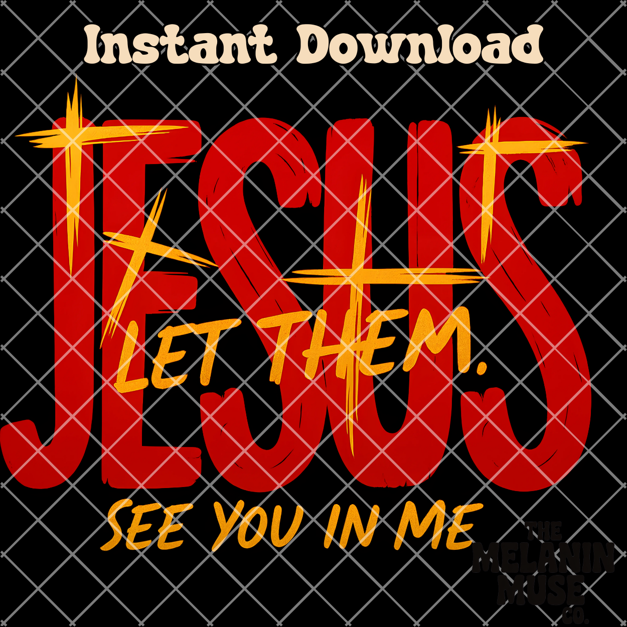 Jesus Let Them See You in Me – 4-Piece Christian PNG