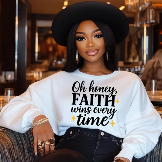 Oh Honey, Faith Wins Every Time